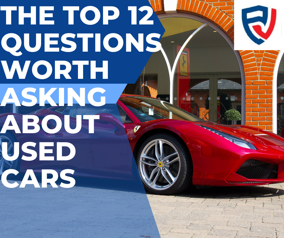The Top 12 Questions Worth Asking About Used Cars