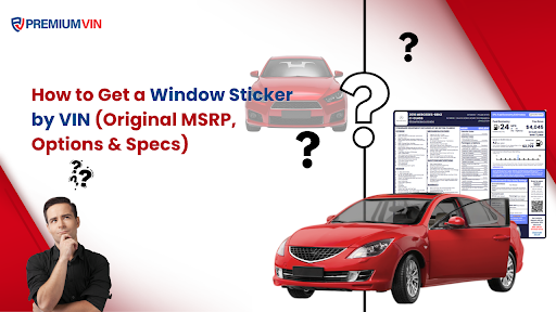 How to Get a Window Sticker by VIN (Original MSRP, Options & Specs)