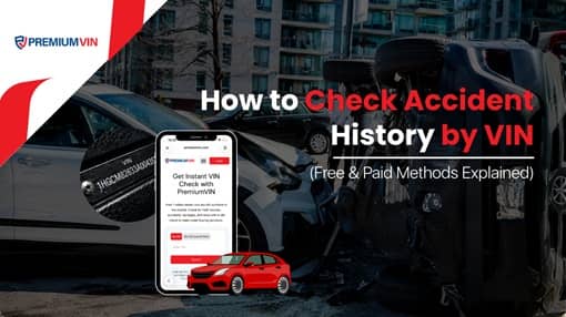 How to Check Accident History by VIN (Free & Paid Methods Explained)